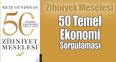 50 Temel Ekonomi Sorgulaması