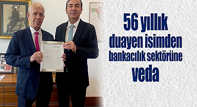 56 yıllık duayen isimden bankacılık sektörüne veda