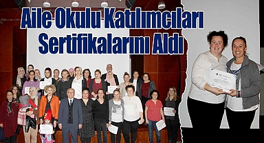 Aile Okulu Katılımcıları Sertifikalarını Aldı