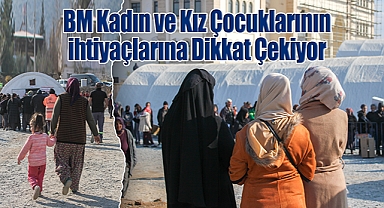 Birleşmiş Milletler Kadın Birimi 8 Mart Dünya Kadınlar Günü Kapsamında Depremden Etkilenen Kadın ve Kız Çocuklarının ihtiyaçlarına Dikkat Çekiyor