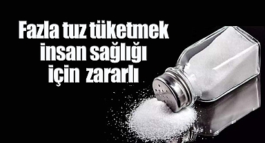 Fazla tuz tüketiminin insan sağlığı için 6 zararı
