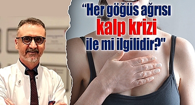 Her göğüs ağrısı kalp krizi ile mi ilgilidir?