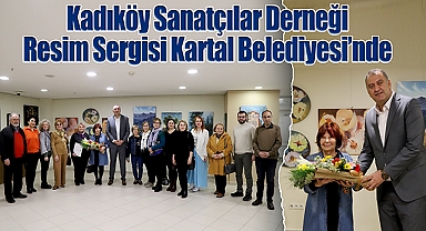 Kadıköy Sanatçılar Derneği Resim Sergisi Kartal Belediyesi'nde Açıldı