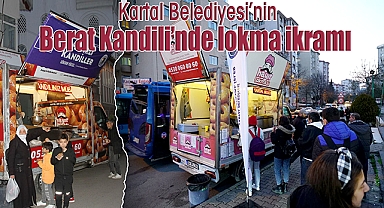 Kartal Belediyesi'nden Berat Kandili nedeniyle lokma ikramı