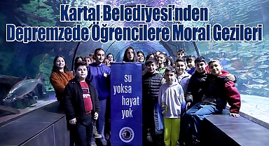 Kartal Belediyesi'nden Depremzede Öğrencilere Moral Gezileri