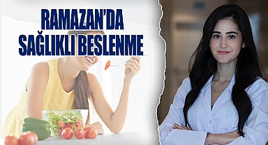 Ramazan'da sağlıklı beslenme