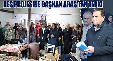 RES PROJESİNE BAŞKAN ARAS'TAN TEPKİ