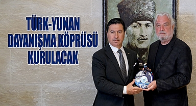 Türk-Yunan dayanışma Köprüsü Kurulacak!