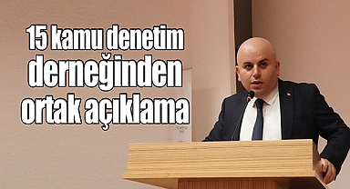 15 kamu denetim derneğinden ortak açıklama