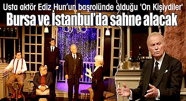 Bursa ve İstanbul'da sahne alacak