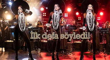 İlk defa söyledi!