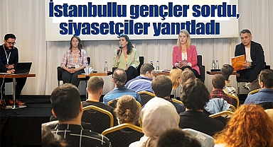 İstanbullu gençler sordu, siyasetçiler yanıtladı