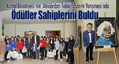 Kartal Belediyesi'nin 'Atıklardan Tablo Tasarım Yarışması'nda Ödüller Sahiplerini Buldu