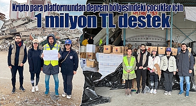 Kripto para platformundan deprem bölgesindeki çocuklar için 1 milyon TL destek