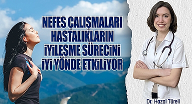 Nefes çalışmaları hastalıkların iyileşme sürecini iyi yönde etkiliyor