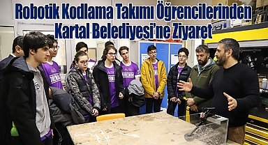 Robotik Kodlama Takımı Öğrencilerinden Kartal Belediyesi'ne Ziyaret