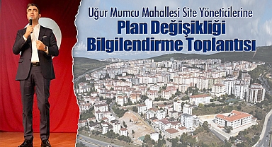 Uğur Mumcu Mahallesi Site Yöneticilerine Plan Değişikliği Bilgilendirme Toplantısı
