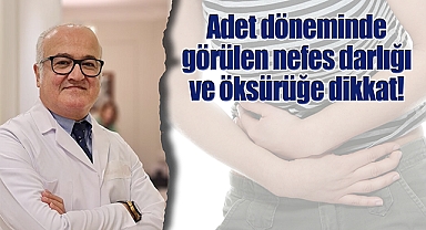 Adet döneminde görülen nefes darlığı ve öksürüğe dikkat!
