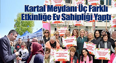 Kartal Meydanı Üç Farklı Etkinliğe Ev Sahipliği Yaptı
