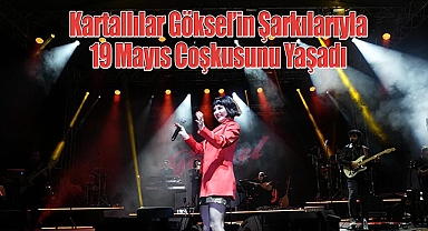Kartallılar Göksel'in Şarkılarıyla 19 Mayıs Coşkusunu Yaşadı
