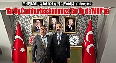MHP Milletvekili Adayı Av. Suat Altunkaynak: