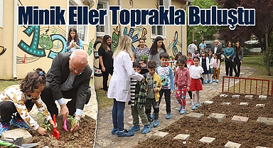 Minik Eller Toprakla Buluştu
