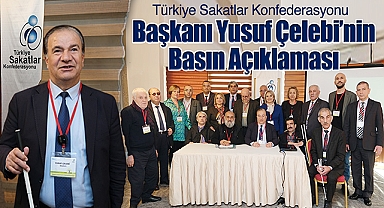 Türkiye Sakatlar Konfederasyonu Başkanı Yusuf Çelebi'nin Engelliler Haftası Basın Açıklaması