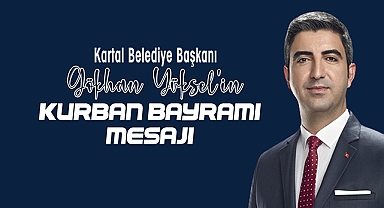 Başkan Gökhan Yüksel'in Kurban Bayramı Mesajı