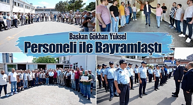 Başkan Yüksel Personeli ile Bayramlaştı