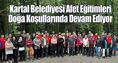 Kartal Belediyesi Afet Eğitimleri Doğa Koşullarında Devam Ediyor