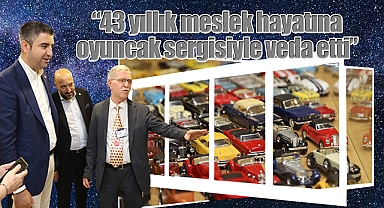 Kartal Belediyesi Müdürü, 43 yıllık meslek hayatına oyuncak sergisiyle veda etti