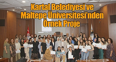 Kartal Belediyesi ve Maltepe Üniversitesi'nden Örnek Proje