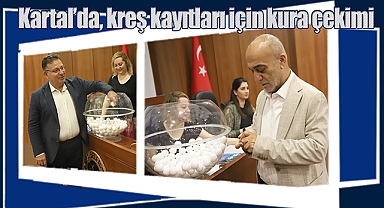 Kartal'da, kreş kayıtları için kura çekimi gerçekleştirildi