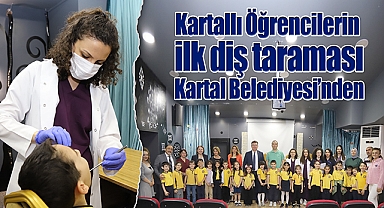 Kartallı Öğrencilerin İlk Diş Taraması Kartal Belediyesi'nden