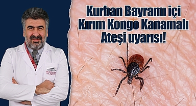 Kurban Bayramı için Kırım Kongo Kanamalı Ateşi uyarısı!