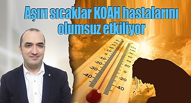 Aşırı sıcak ve yüksek nem KOAH hastalarını olumsuz etkiliyor