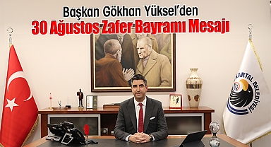 Başkan Gökhan Yüksel'den 30 Ağustos Zafer Bayramı Mesajı