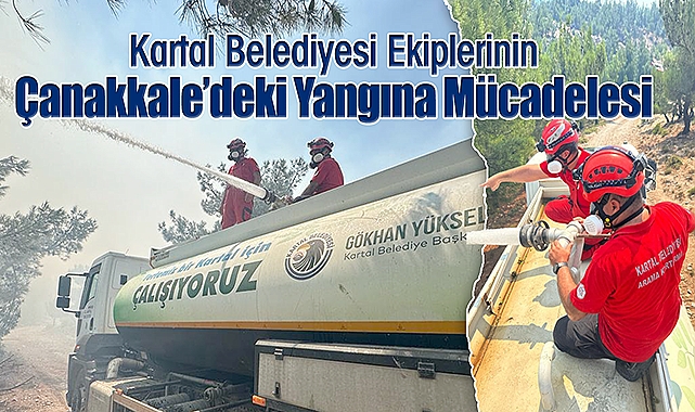 Kartal Belediyesi Ekiplerinin Çanakkale'deki Yangına Mücadelesi