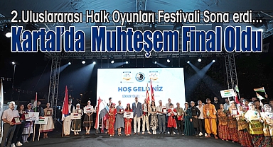 Kartal'da, 2. Uluslararası Halk Oyunları Festivali'nde Görkemli Final