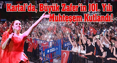 Kartal'da, Büyük Zafer'in 101. Yılında Muhteşem Kutlama