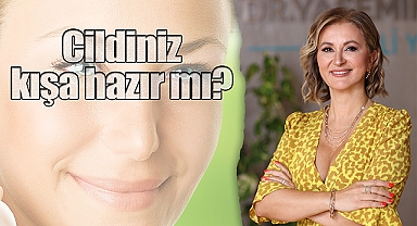 Cildiniz kışa hazır mı?
