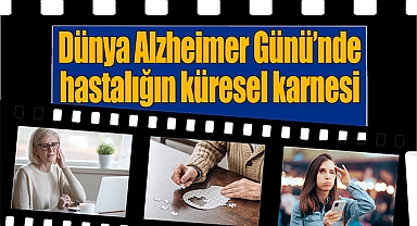 Dünya Alzheimer Günü'nde hastalığın küresel karnesi açıklandı