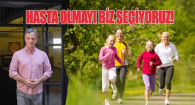 HASTA OLMAYI BİZ SEÇİYORUZ!