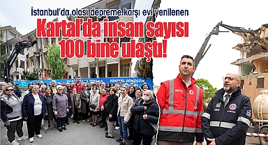 İstanbul'da olası depreme karşı evi yenilenen Kartal'da insan sayısı 100 bine ulaştı!