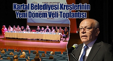 Kartal Belediyesi Kreşlerinin Yeni Dönem Veli Toplantısı Gerçekleştirildi