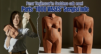 Pınar Yeşilnacar’ın Goddess adlı eseri Paris “1000 VASES’’ Sergisi’nde