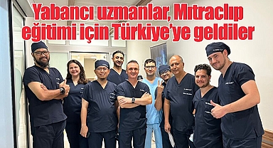 Yabancı uzmanlar, Mıtclıp eğitimi için Türkiye'ye geldiler
