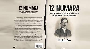 12 Numara Rauf Orbay hakkında Atatürk döneminde düzenlenen istihbarat rapırları kitap oldu!