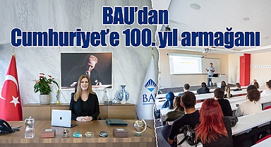 BAU'dan Cumhuriyet'e 100. yıl armağanı