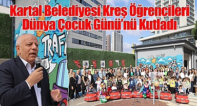 Kartal Belediyesi Kreş Öğrencileri Dünya Çocuk Günü'nü Kutladı